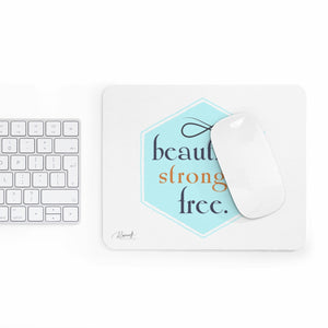 Mousepad - Beautiful, Strong & Free