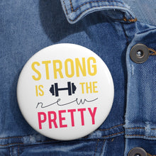 Load image into Gallery viewer, Safety Pin Button - Strong is the New Pretty