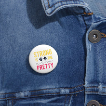 Load image into Gallery viewer, Safety Pin Button - Strong is the New Pretty