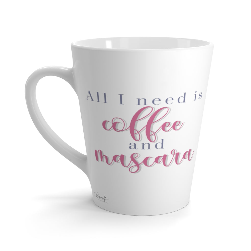 Latte Mug - All I Need is Coffee & Mascara