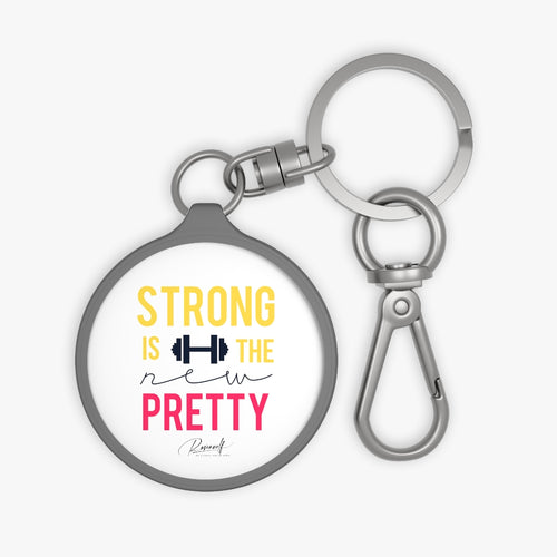 Keychain - Strong is the New Pretty