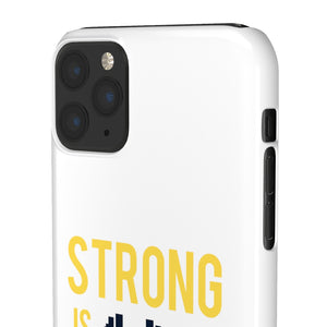 Snap Phone Case - Strong is the New Pretty