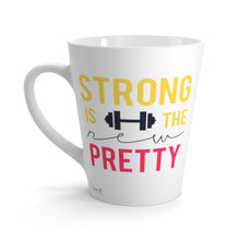 Load image into Gallery viewer, Latte Mug - Strong is the New Pretty