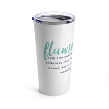 Load image into Gallery viewer, 20 oz Tumbler - Flawsome