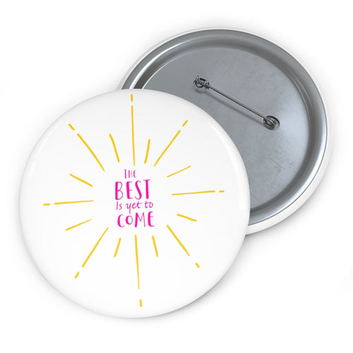 Safety Pin Button - The Best is Yet to Come